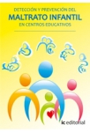 Prevencion y deteccion del maltrato infantil en centros educativos
