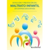Prevencion y deteccion del maltrato infantil en centros educativos