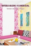 Interiorismo comercial. Vender desde la imagen