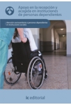 Apoyo en la recepcion y acogida en instituciones de personas dependientes - UF0127