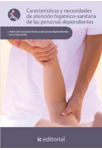 Caracteristicas y necesidades de atencion higienico-sanitaria de las personas depend. - UF0119  