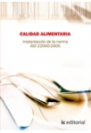 Calidad alimentaria. Implantacion de la Norma ISO 22.000:2005