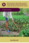 Determinacion del estado sanitario de las plantas, suelo e instalaciones - UF0006