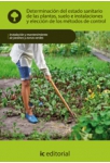 Determinacion del estado sanitario de las plantas, suelo y eleccion de metodos de control - UF0006