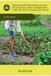 Determinacion del estado sanitario de las plantas, suelo e instalaciones - UF0006