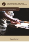 Elaboracion de soluciones para la instalacion de elementos de carpinteria - UF0102