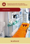 Diagnosis preventiva del vehiculo y mantenimiento de su dotacion material - UF0680