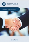 Atenci&oacute;n al cliente en el proceso comercial UF0349
