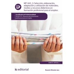 Selección, elaboración, adaptación y utilización de materiales, medios y recursos didácticos en formación... MF1443_3 (2ª Ed.)
