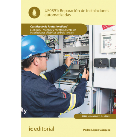 Reparación de instalaciones automatizadas UF0891 (2ª Ed.)