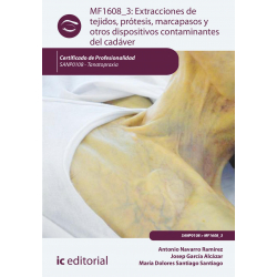 Extracciones de tejidos, prótesis, marcapasos y otros dispositivos contaminantes del cadáver. MF1608_3 (2ª Ed.)