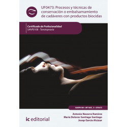 Procesos y técnicas de conservación o embalsamamiento de cadáveres con productos biocidas UF0473 (2ª Ed.)