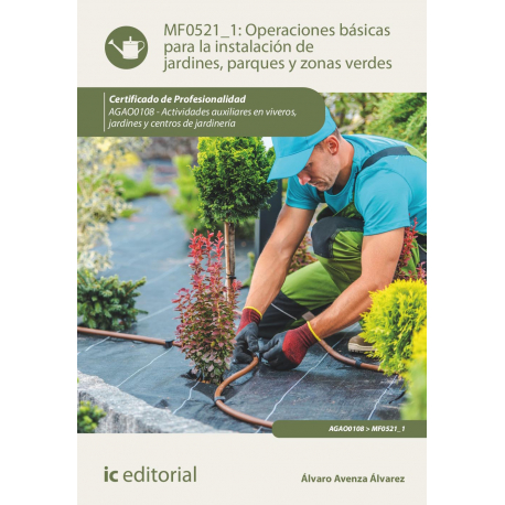 Operaciones básicas para la instalación de jardines, parques y zonas verdes MF0521_1