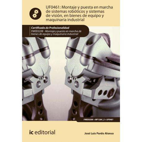 Montaje y puesta en marcha de sistemas robóticos y sistemas de visión, en bienes de equipo y maquinaria industrial. FMEE0208