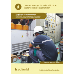 Montaje de redes eléctricas subterráneas de baja tensión. UF0894 (2ª Ed.)