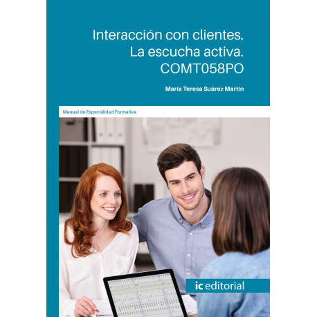 Interacción con clientes. La escucha activa. COMT058PO