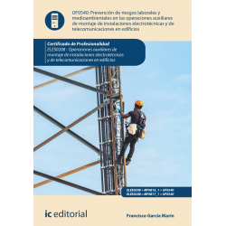 Prevención de riesgos laborales y medioambientales en las operaciones de montaje de instalaciones electrotécnicas y de telecomun