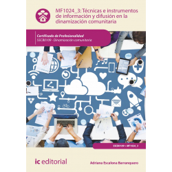Técnicas e instrumentos de información y difusión en la dinamización comunitaria. MF1024_3 (2ª Ed.)