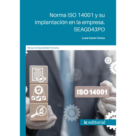 Norma ISO 14001 y su implantación en la empresa. SEAG043PO