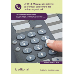 Montaje de sistemas telefónicos con centralitas de baja capacidad UF1118 (2ª Ed.)