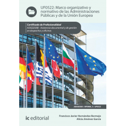 Marco organizativo y normativo de las Administraciones Públicas y de la Unión Europea UF0522