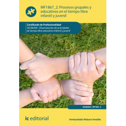 Procesos grupales y educativos en el tiempo libre infantil y juvenil. MF1867_2 (2ª Ed.)