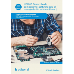 Desarrollo de componentes software para el manejo de dispositivos (Drivers). UF1287 (2ª Ed.)