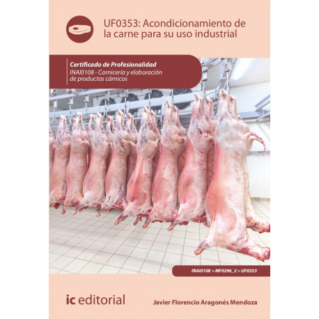 Acondicionamiento de la carne para su uso industrial. INAI0108