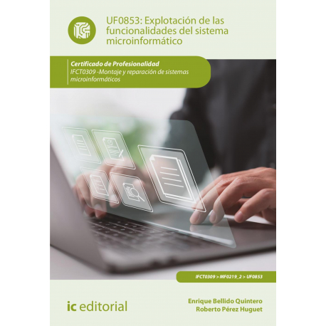 Explotación de las funcionalidades del sistema microinformático. IFCT0309