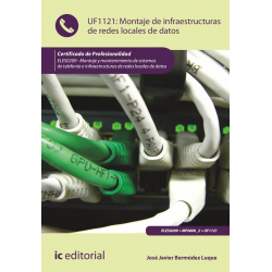 Montaje de infraestructuras de redes locales de datos. UF1121 (2ª Ed.)