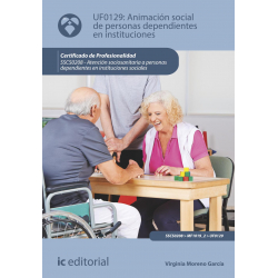 Animación social de personas dependientes en instituciones UF0129 