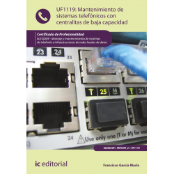 Mantenimiento de sistemas telefónicos con centralitas de baja capacidad. UF1119 (2ª Edición)