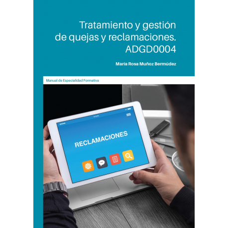 Tratamiento y gestión de quejas y reclamaciones. ADGD0004