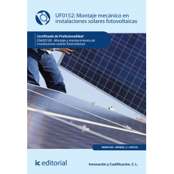 Montaje mecánico en instalaciones solares fotovoltaicas. UF0152