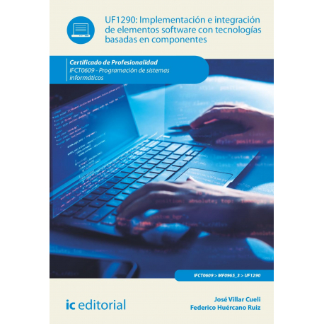 Implementación e integración de elementos software con tecnologías basadas en componentes.  IFCT0609 