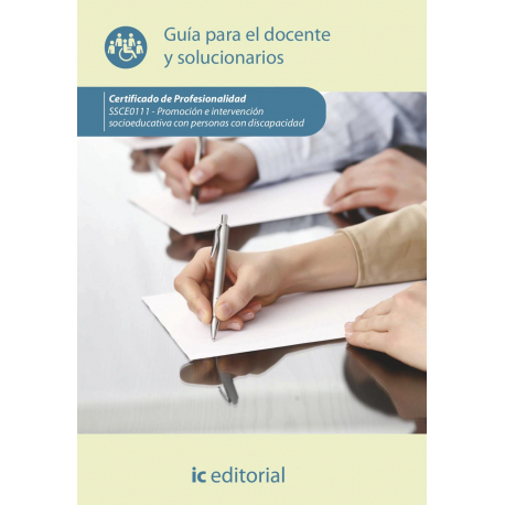 Promoción e intervención socioeducativa con personas con discapacidad. SSCE0111 - Guía para el docente y solucionarios