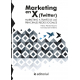 Marketing en X (Twitter). Marketing a través de las principales Redes Sociales