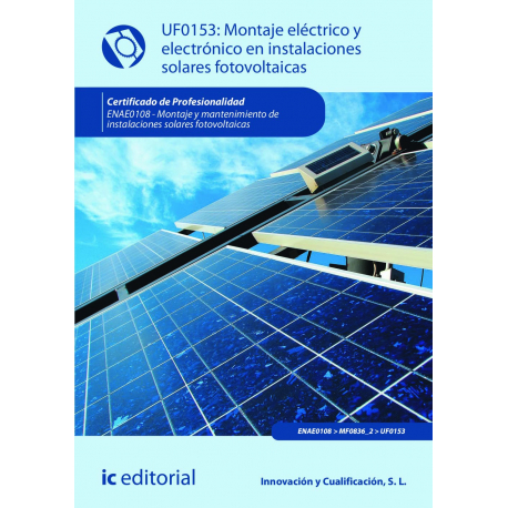 Montaje eléctrico y electrónico en instalaciones solares fotovoltaicas UF0153