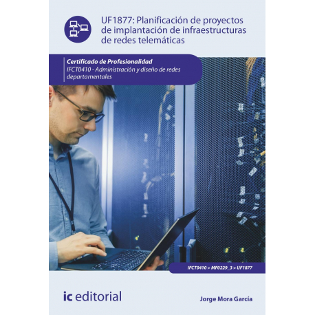 Planificación de proyectos de implantación de infraestructuras de redes telemáticas UF1877
