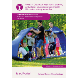 Organizar y gestionar eventos, actividades y juegos para animación físico-deportiva y recreativa. UF1937