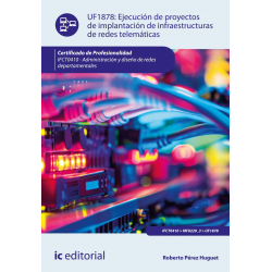 Ejecución de proyectos de implantación de infraestructuras de redes telemáticas UF1878 