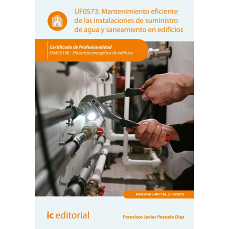Mantenimiento eficiente de las instalaciones de suministro de agua y saneamiento en edificios UF0573