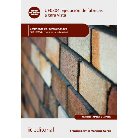 Ejecución de fábricas a cara vista UF0304