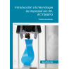 Introducción a la tecnología de impresión en 3D. IFCT060PO