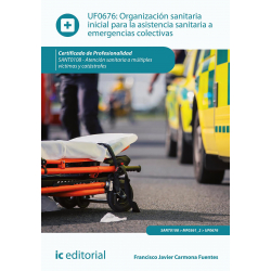 Organización sanitaria inicial para la asistencia sanitaria a emergencias colectivas. SANT0108 
