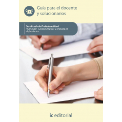 	Gestión de pisos y limpieza en alojamientos. HOTA0208 - Guía para el docente y solucionarios