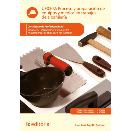 Proceso y preparación de equipos y medios en trabajos de albañilería. EOCB0109 