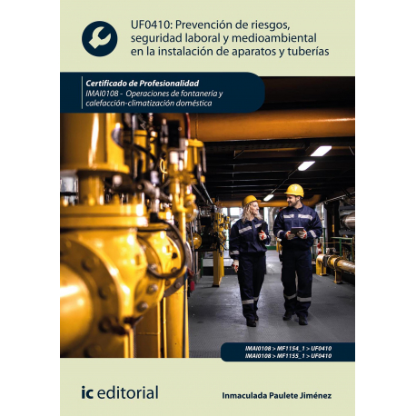 Prevención de riesgos, seguridad laboral y medioambiental en la instalación de aparatos y tuberías. IMAI0108 
