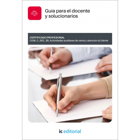 COM_C_002_3B. Actividades auxiliares de venta y atención al cliente. Guía para el docente y solucionarios