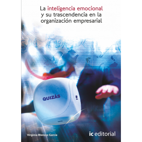 La inteligencia emocional y su trascendencia en la organización empresarial